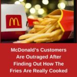 McDonald’s Customers Are Outraged After Finding Out How The Fries Are Really Cooked