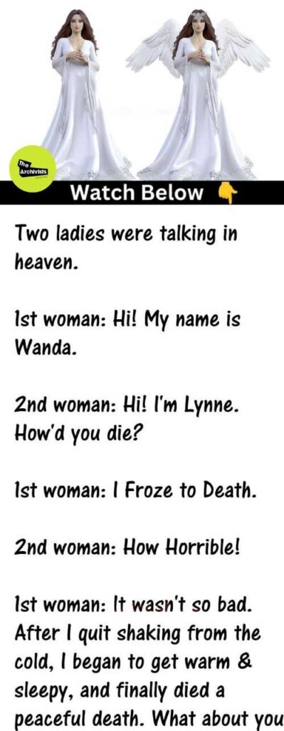 When Two Women were talking about How They Died?