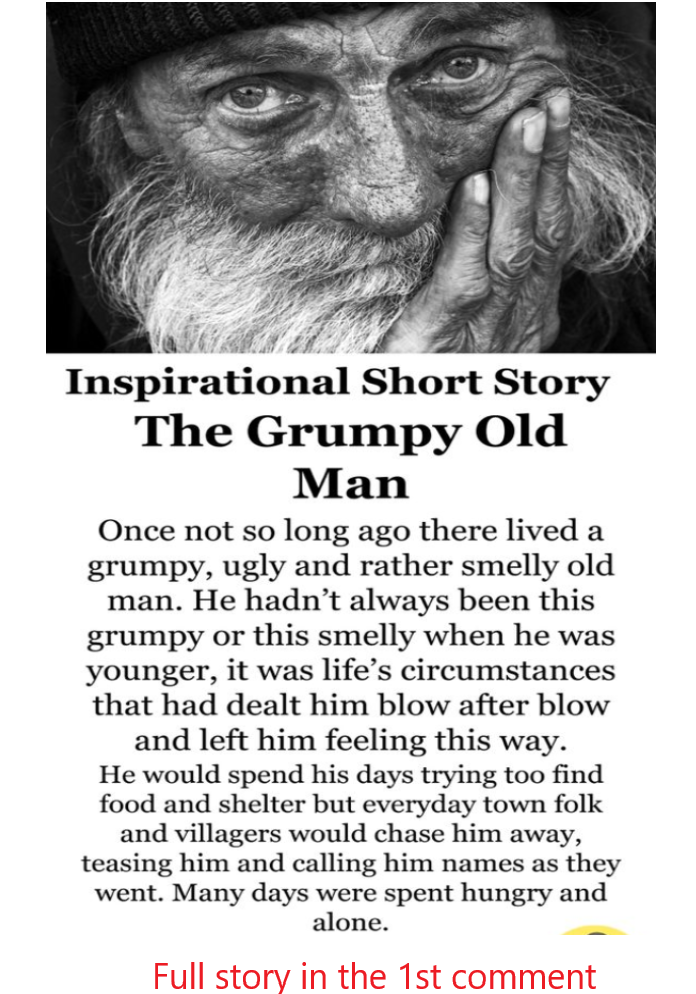 A Motivational Spiritual Moral Story The Grumpy Old Man- Full story here