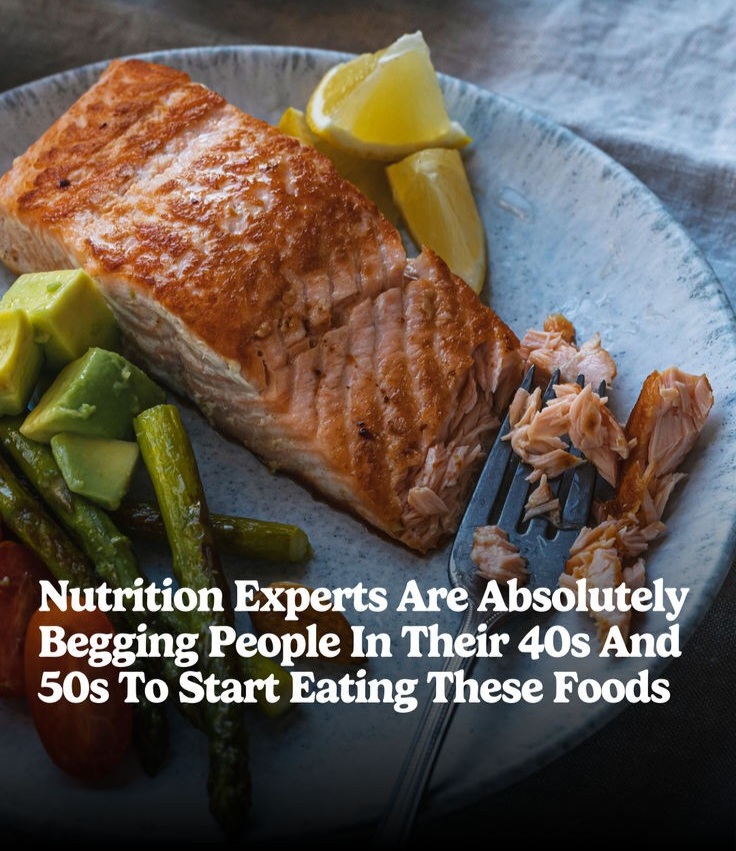 Nutrition Experts Are Absolutely Begging People In Their 40s And 50s To Start Eating These Foods