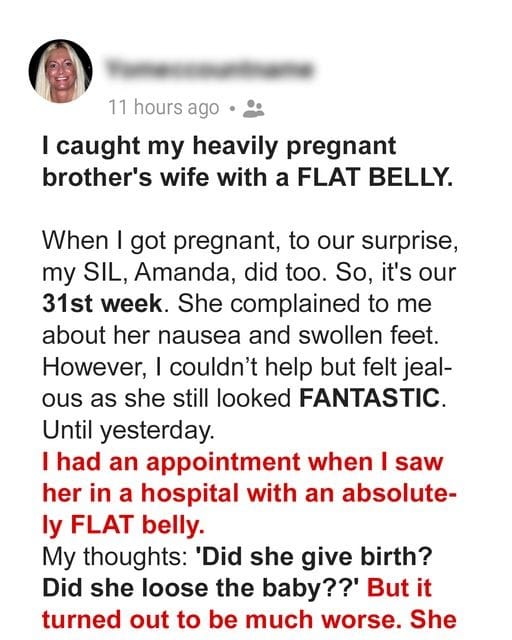 My SIL Is on Her 31st Week of Pregnancy, but I Saw Her with Absolutely Flat Belly & Decided to Follow Her