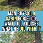 For Just $100, This Man Turned An Old Wooden Shack Into Something Extraordinary