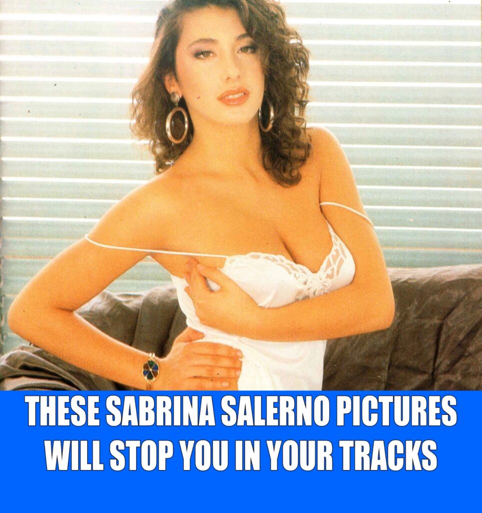 These Sabrina Salerno Pictures Will Stop You in Your Tracks