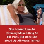 She Looked Like An Ordinary Mom Sitting At The Pool, But Once She Stood Up All Heads Turned