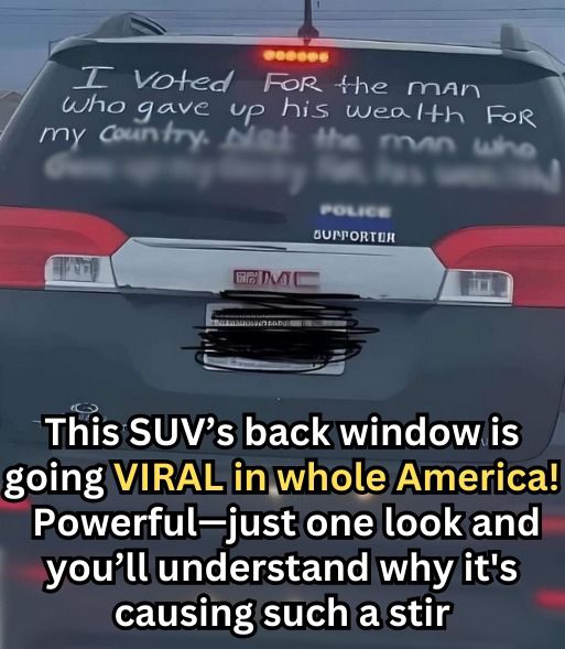 “This SUV’s Back Window Message Sparks Powerful Reactions! “