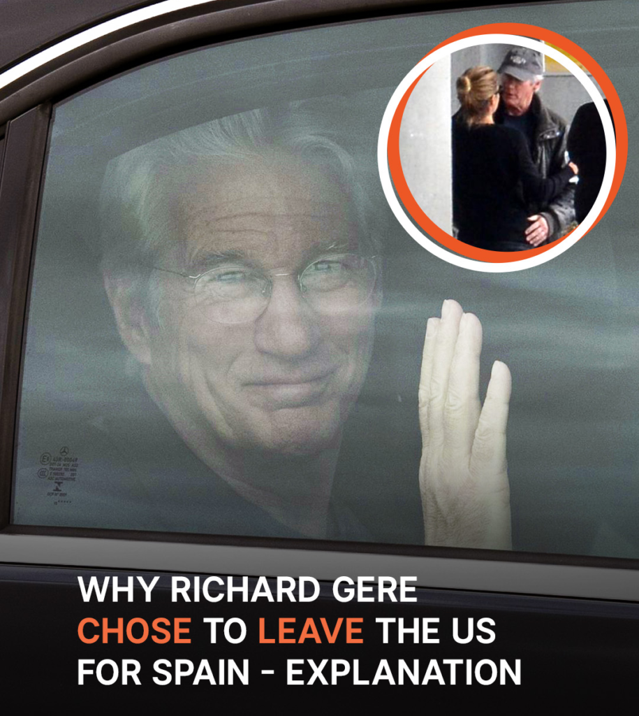 Why Richard Gere Decided to Leave the US and Relocate to Spain